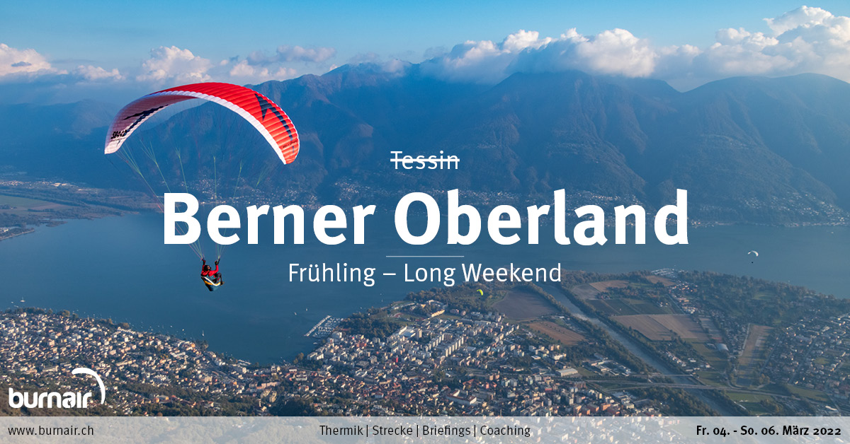 Berner Oberland Frühling 2022 – Gleitschirm Long Weekend